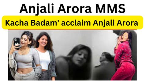 anjali arora mms video online|All You Need To Know About Anjali Arora And The Morphed。